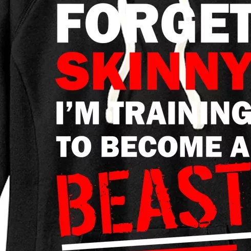 Forget Skinny I'm Training To Become A Beast Women's Fleece Hoodie