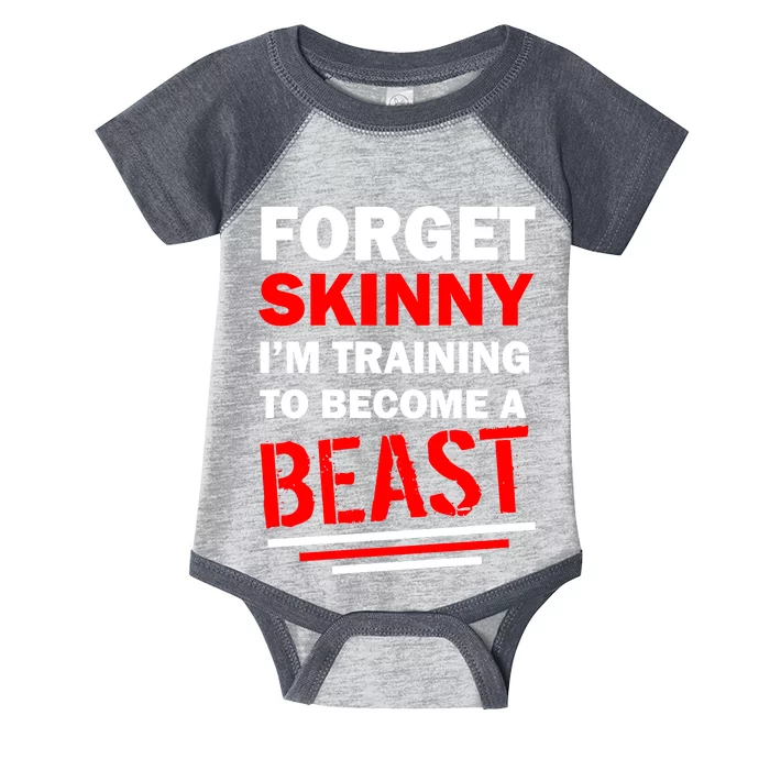 Forget Skinny I'm Training To Become A Beast Infant Baby Jersey Bodysuit