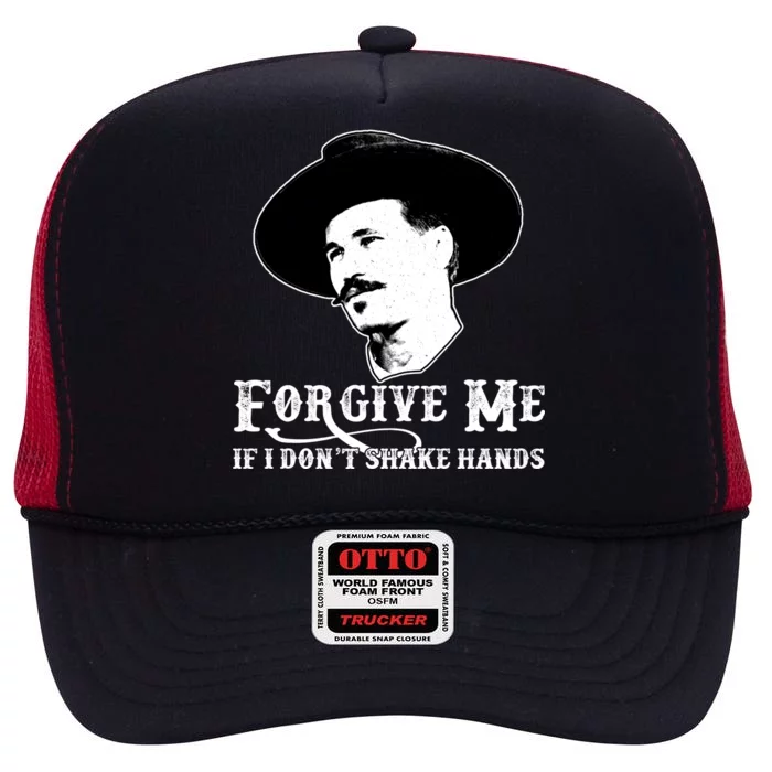 Forgive Me If I Don't Shake Hands Doc Holiday High Crown Mesh Trucker Hat