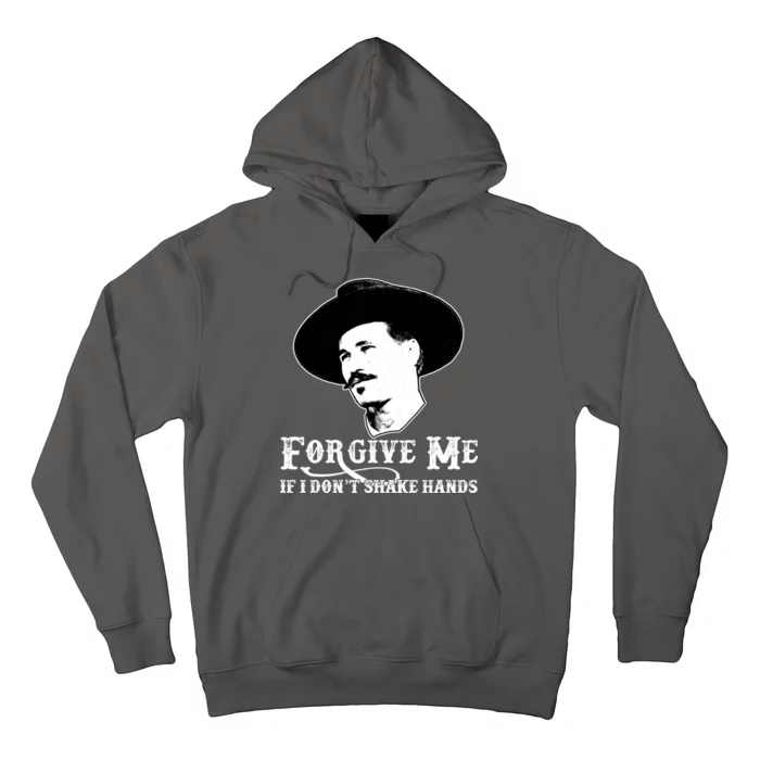 Forgive Me If I Don't Shake Hands Doc Holiday Hoodie