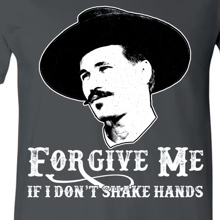 Forgive Me If I Don't Shake Hands Doc Holiday V-Neck T-Shirt