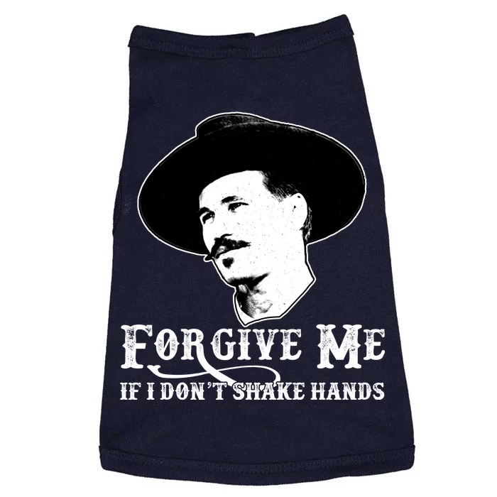 Forgive Me If I Don't Shake Hands Doc Holiday Doggie Tank