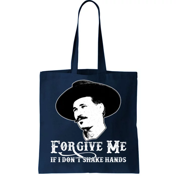 Forgive Me If I Don't Shake Hands Doc Holiday Tote Bag