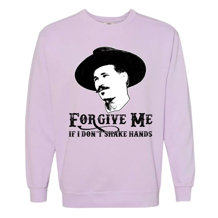 Forgive Me If I Don't Shake Hands Doc Holiday Garment-Dyed Sweatshirt