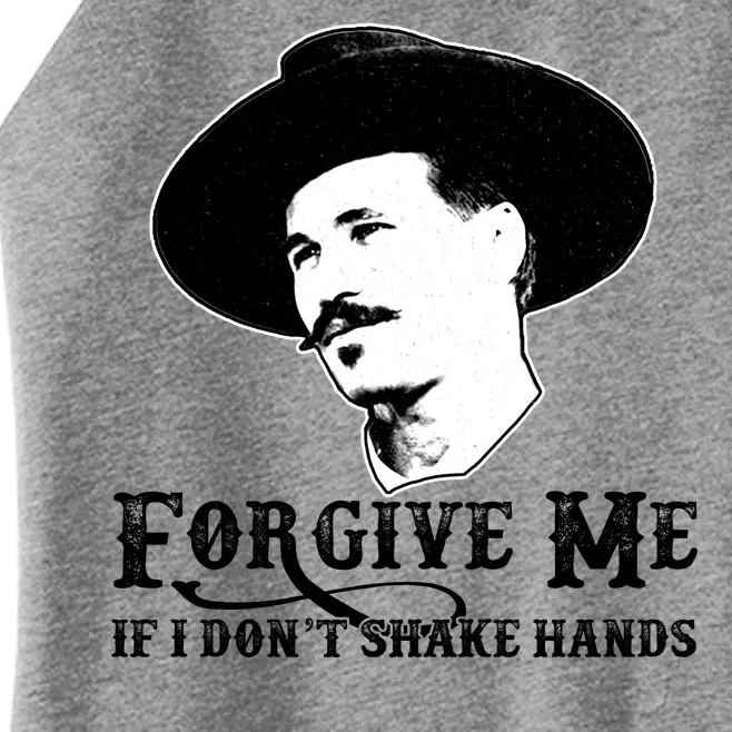 Forgive Me If I Don't Shake Hands Doc Holiday Women’s Perfect Tri Rocker Tank