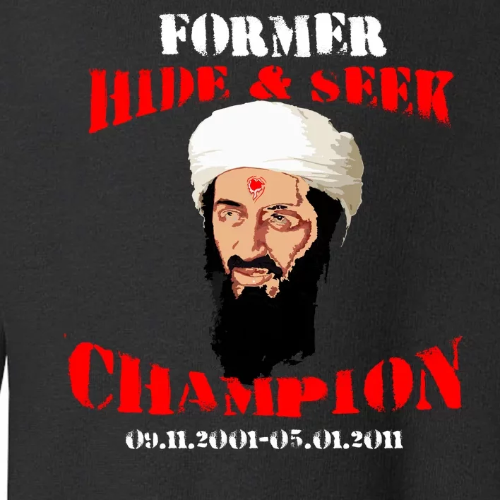 Former Hide and Seek Champion Osama Bin Laden Toddler Sweatshirt