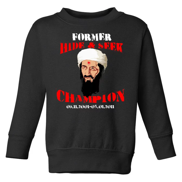 Former Hide and Seek Champion Osama Bin Laden Toddler Sweatshirt