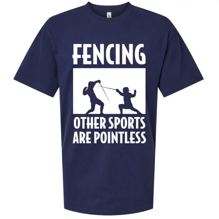 Fencing Other Sports Are Pointless Fencing Cool Gift Sueded Cloud Jersey T-Shirt