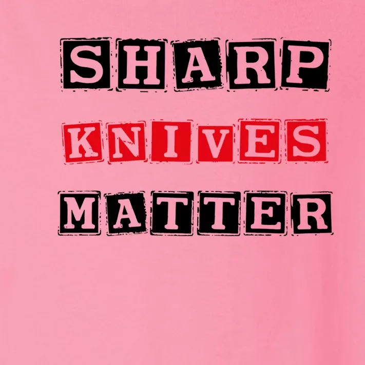 Funny Outfit Sharp Knives Matter Great Gift Toddler Long Sleeve Shirt