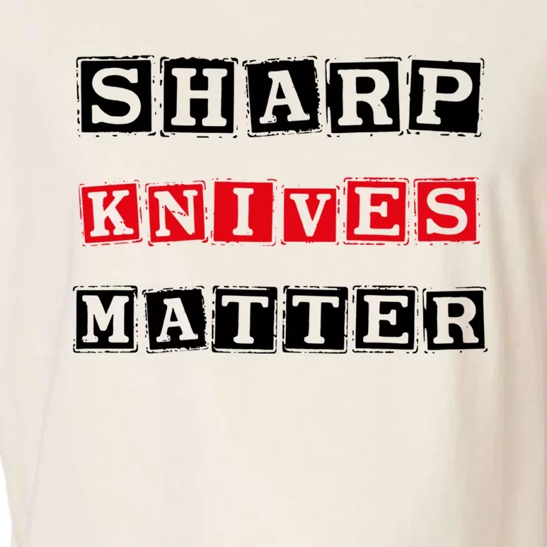 Funny Outfit Sharp Knives Matter Cool Gift Garment-Dyed Women's Muscle Tee