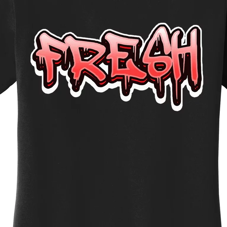 Fresh Old School Graffiti Style Funny Graffiti Graphic Women's T-Shirt