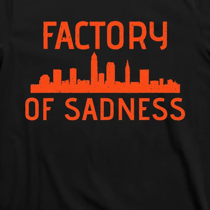 Factory Of Sadness Cleveland Ohio T-Shirt