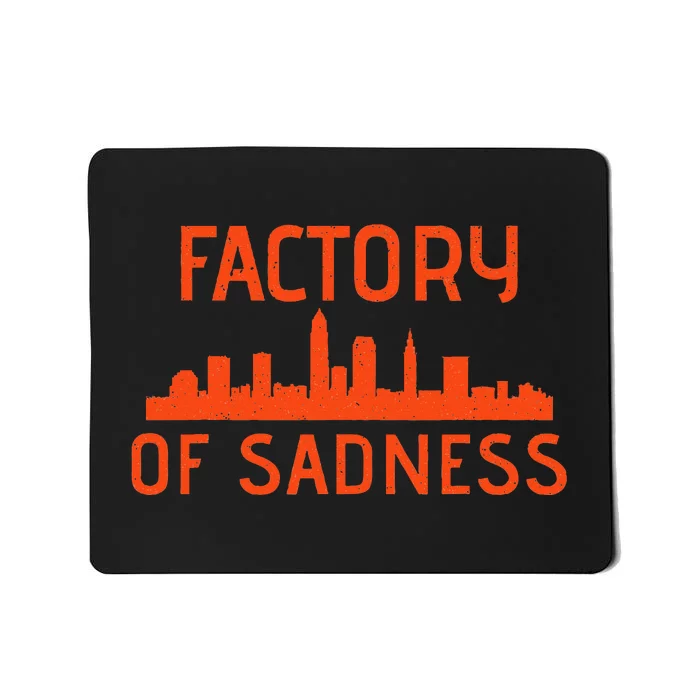 Factory Of Sadness Cleveland Ohio Mousepad