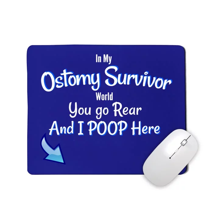 Funny Ostomy Survivor I Poop Here Stoma Bag Colon Cancer Gift Mousepad