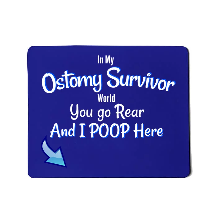 Funny Ostomy Survivor I Poop Here Stoma Bag Colon Cancer Gift Mousepad