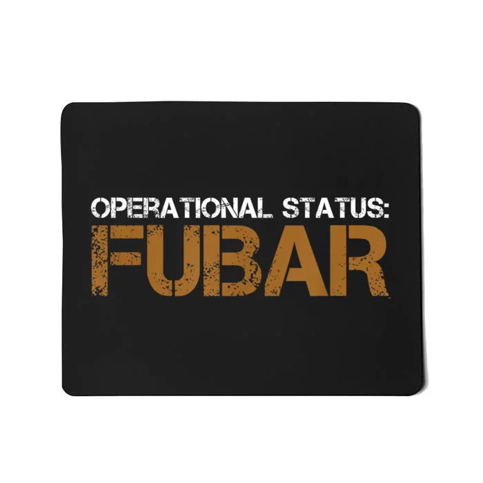 Funny Operational Status: Fubar Military Humor Mousepad