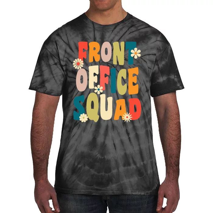 Front Office Squad Team For Administrative Assistants Tie-Dye T-Shirt