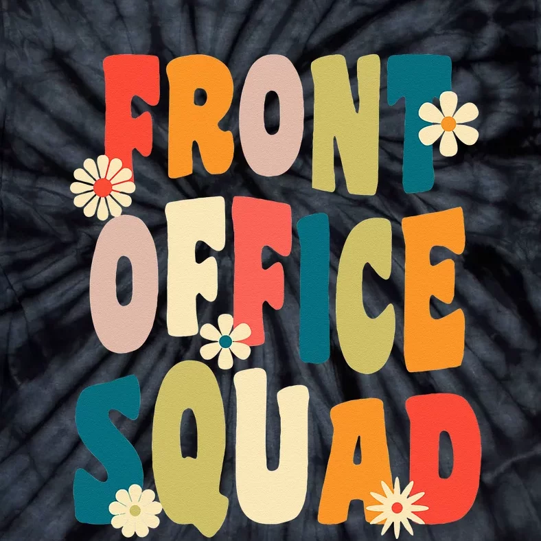 Front Office Squad Team For Administrative Assistants Tie-Dye T-Shirt