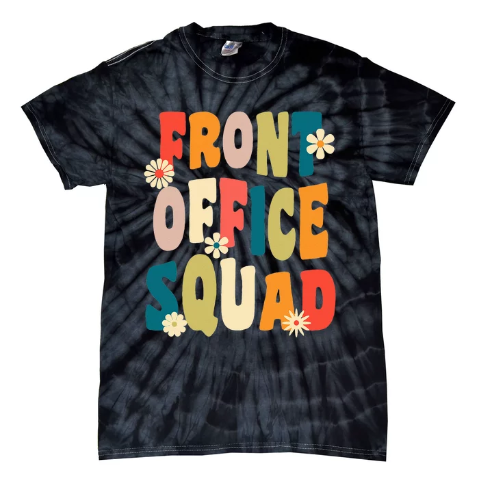 Front Office Squad Team For Administrative Assistants Tie-Dye T-Shirt