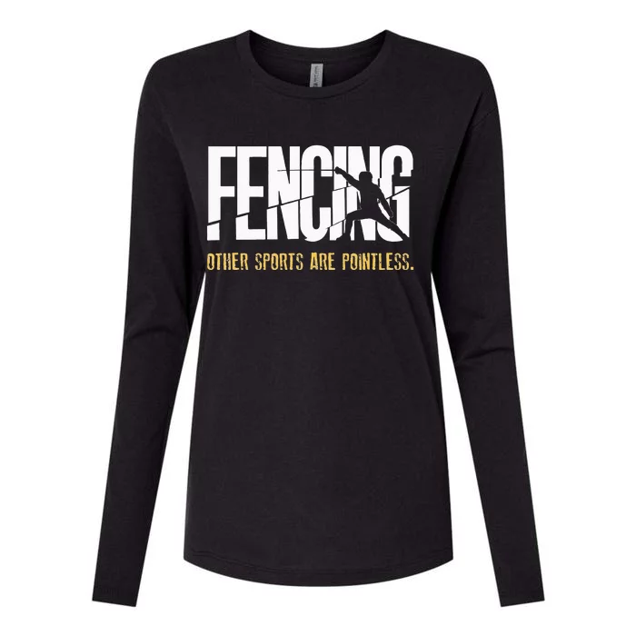 Fencing Other Sports Are Pointless Fencer Epee Fencing Womens Cotton Relaxed Long Sleeve T-Shirt