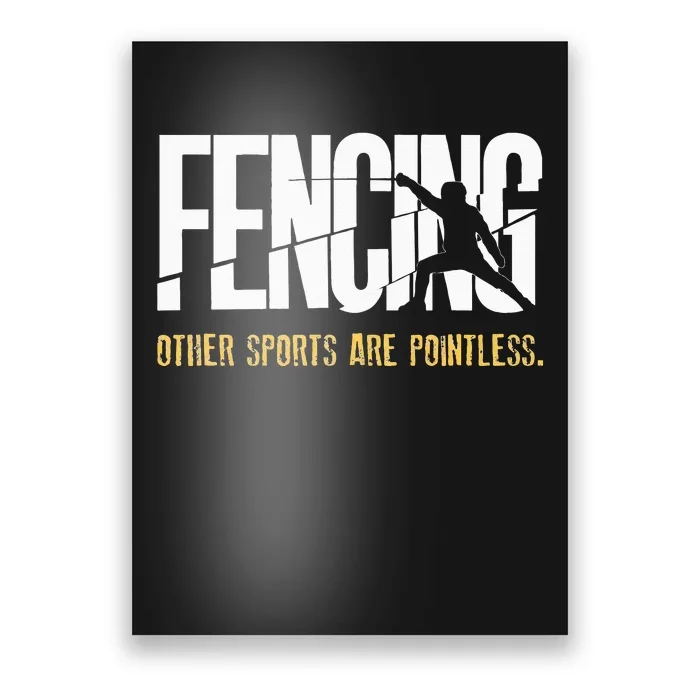 Fencing Other Sports Are Pointless Fencer Epee Fencing Poster