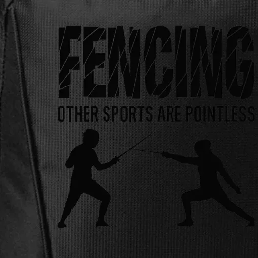 Fencing Other Sports Are Pointless Fencer Epee Fencing City Backpack