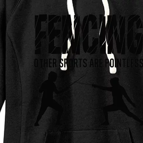 Fencing Other Sports Are Pointless Fencer Epee Fencing Women's Fleece Hoodie