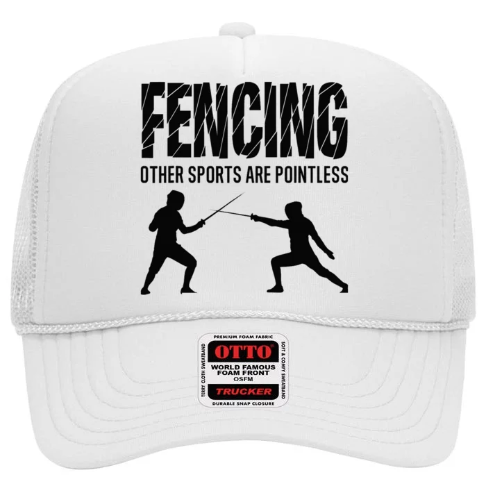 Fencing Other Sports Are Pointless Fencer Epee Fencing High Crown Mesh Trucker Hat