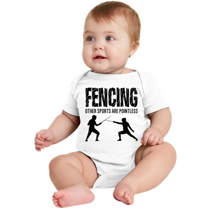 Fencing Other Sports Are Pointless Fencer Epee Fencing Baby Bodysuit