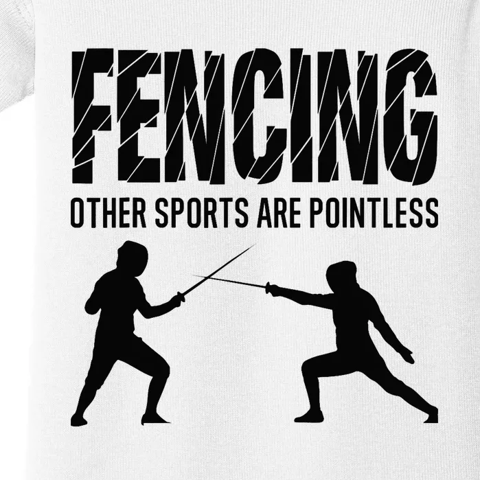 Fencing Other Sports Are Pointless Fencer Epee Fencing Baby Bodysuit