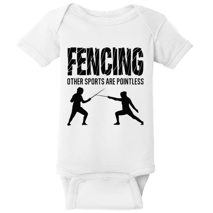 Fencing Other Sports Are Pointless Fencer Epee Fencing Baby Bodysuit