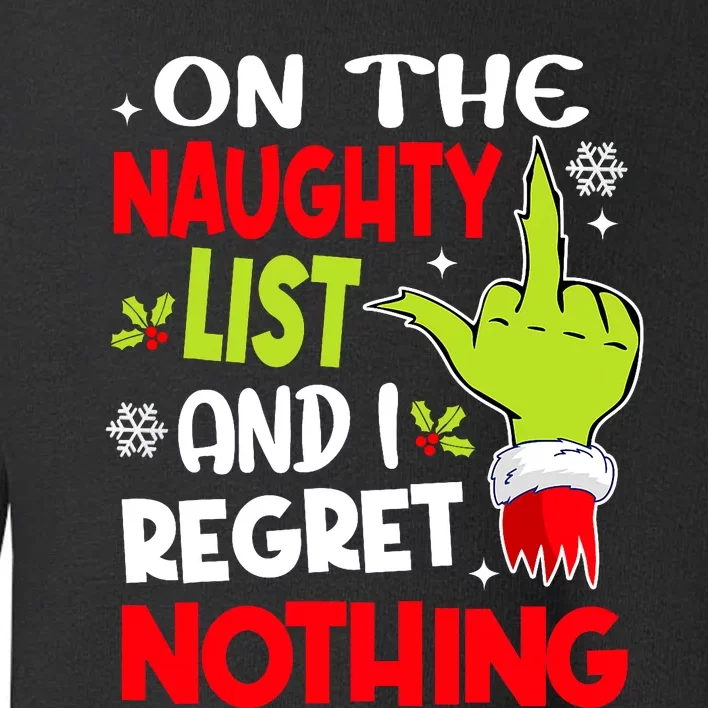 Funny On The List Of Naughty And I Regret Nothing Christmas Toddler Sweatshirt