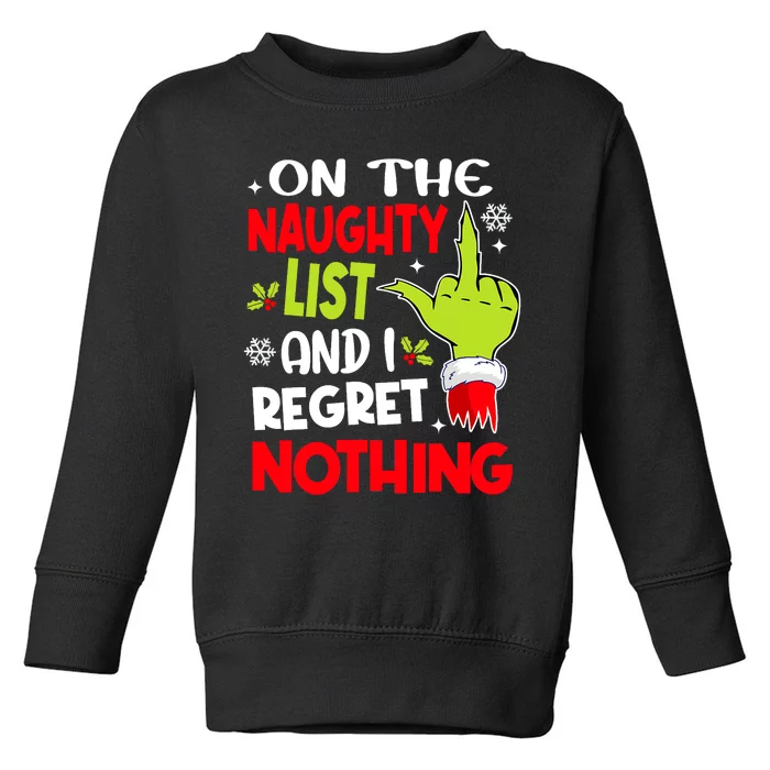 Funny On The List Of Naughty And I Regret Nothing Christmas Toddler Sweatshirt