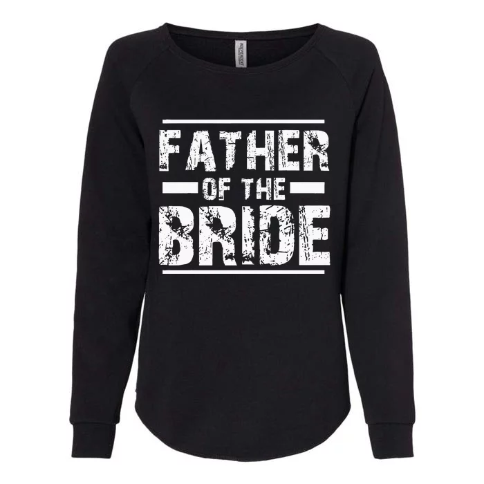 Father of The Bride Wedding Bridal Party Womens California Wash Sweatshirt