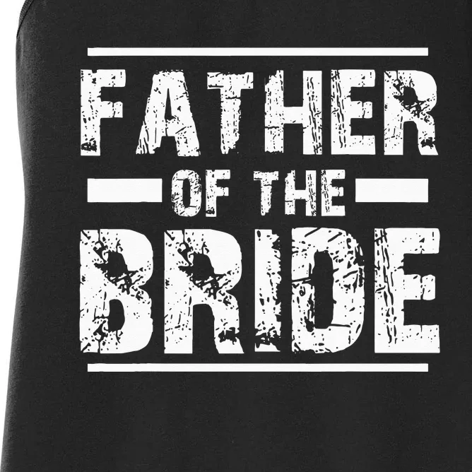 Father of The Bride Wedding Bridal Party Women's Racerback Tank