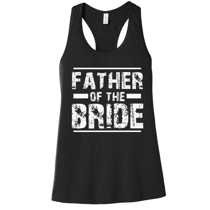 Father of The Bride Wedding Bridal Party Women's Racerback Tank