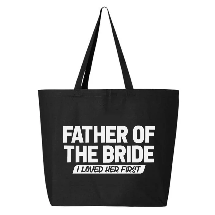 Father Of The Bride I Loved Her First Wedding Dad 25L Jumbo Tote