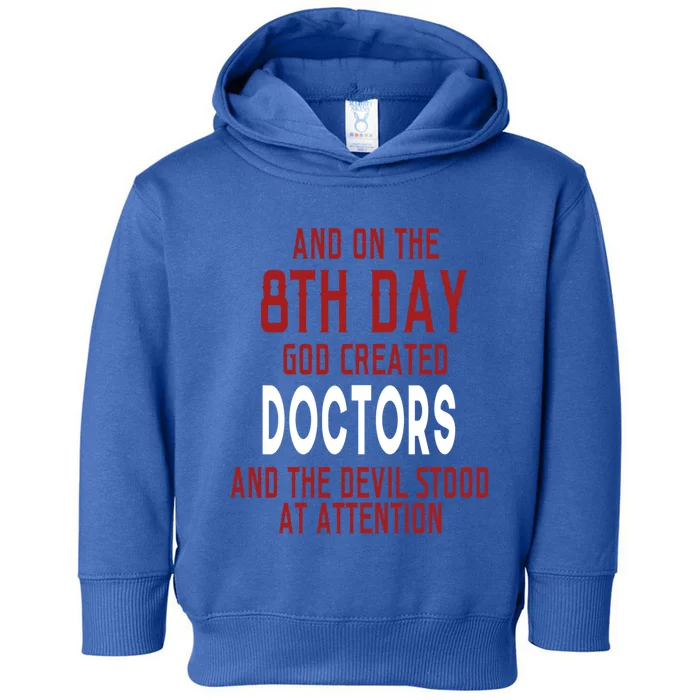 Funny On The 8th Day God Created Doctors Gift Medical Meaningful Gift Toddler Hoodie