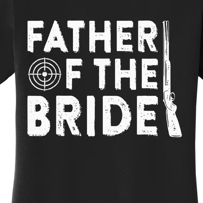 Father Of The Bride Wedding Marriage Bride Dad Women's T-Shirt