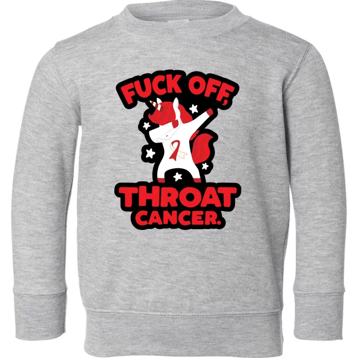 Fuck Off Throat Cancer Cool Gift Toddler Sweatshirt