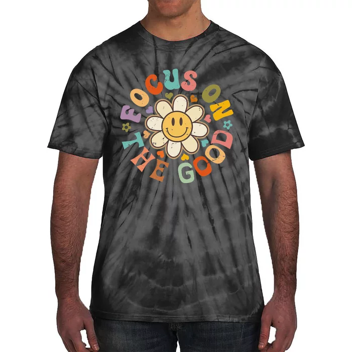 Focus On The Good Inspirational Motivational Positive Quote Tie-Dye T-Shirt