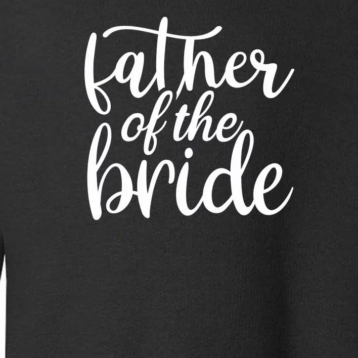 Father Of The Bride Toddler Sweatshirt