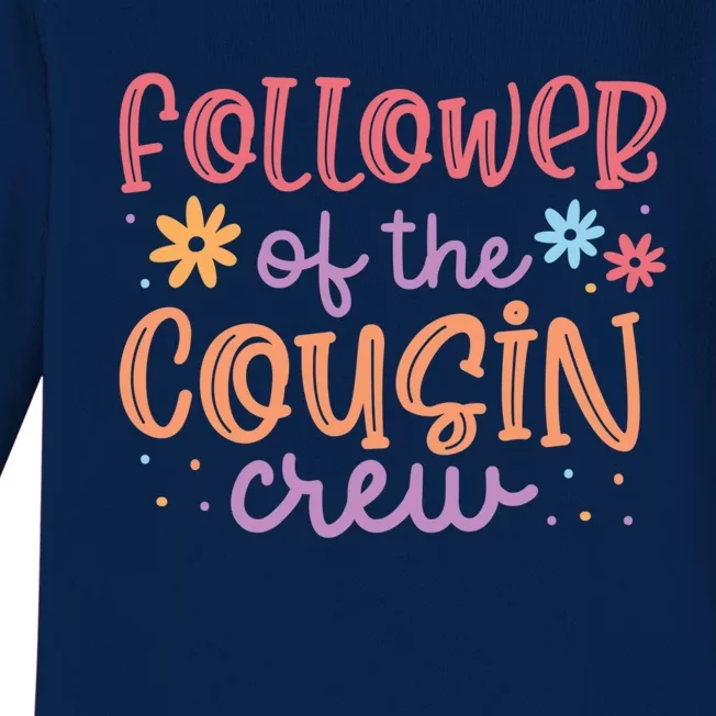 Follower Of The Cousin Crew Great Gift Baby Long Sleeve Bodysuit