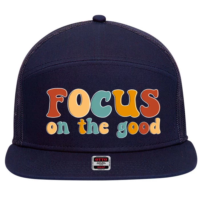 Focus On The Good Retro Quote 7 Panel Mesh Trucker Snapback Hat