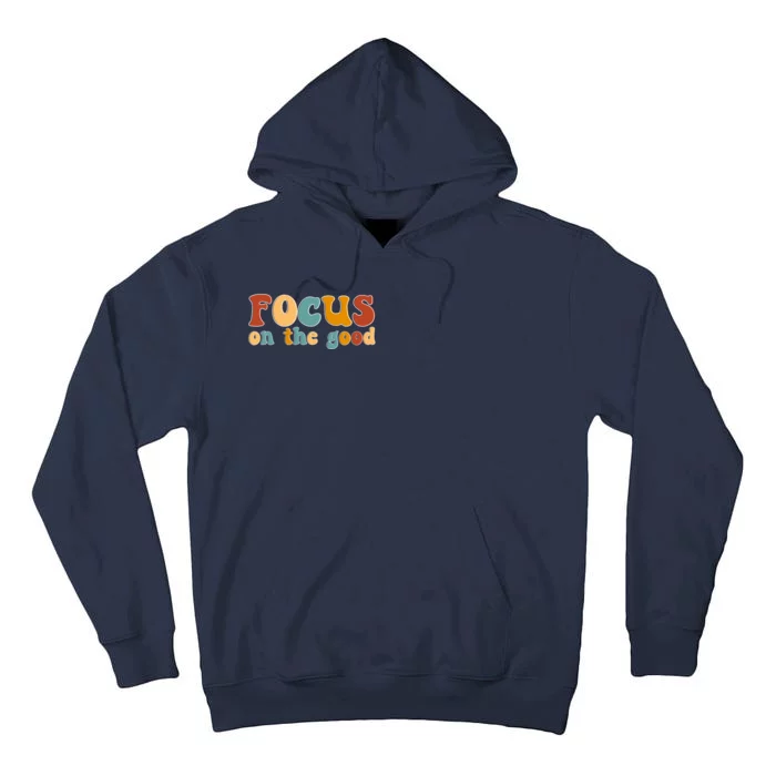 Focus On The Good Retro Quote Tall Hoodie