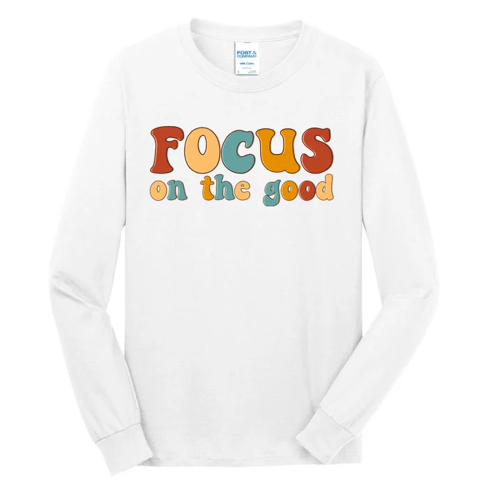 Focus On The Good Retro Quote Tall Long Sleeve T-Shirt