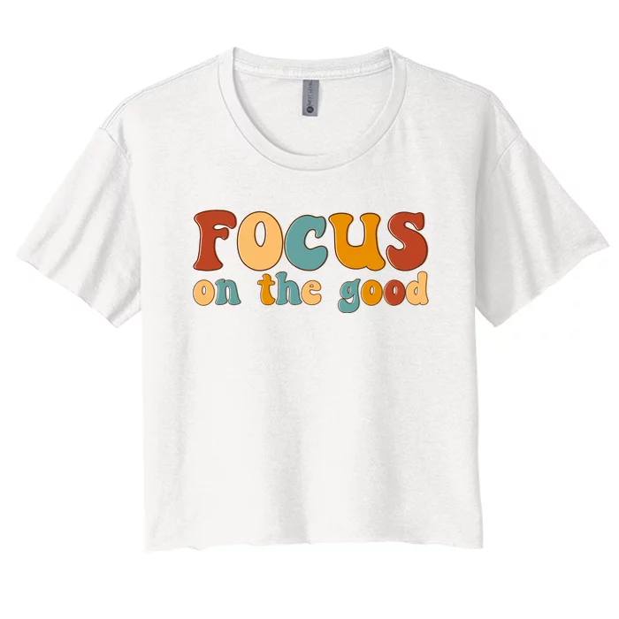 Focus On The Good Retro Quote Women's Crop Top Tee