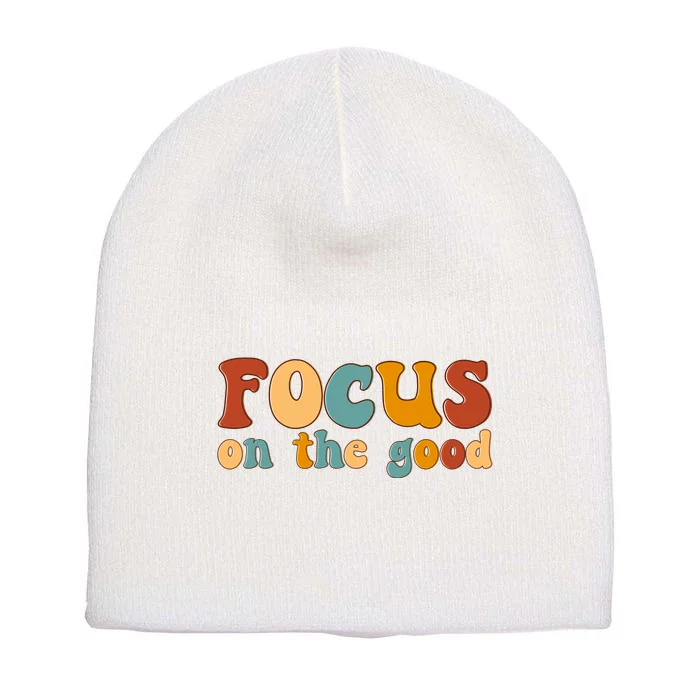 Focus On The Good Retro Quote Short Acrylic Beanie