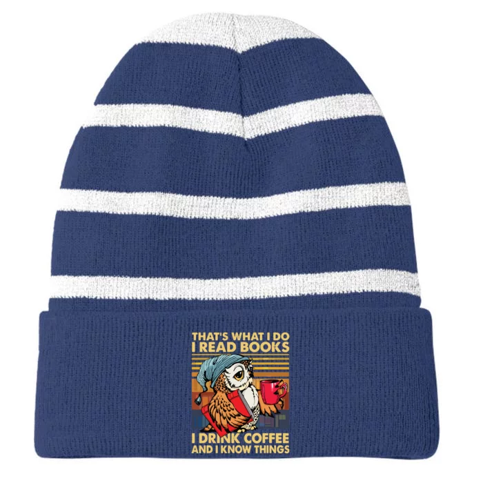 Funny Owl Thats What I Do I Read Books I Drink Coffee Striped Beanie with Solid Band