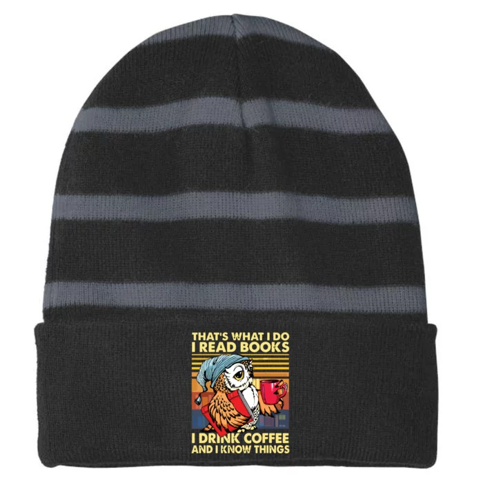 Funny Owl Thats What I Do I Read Books I Drink Coffee Striped Beanie with Solid Band